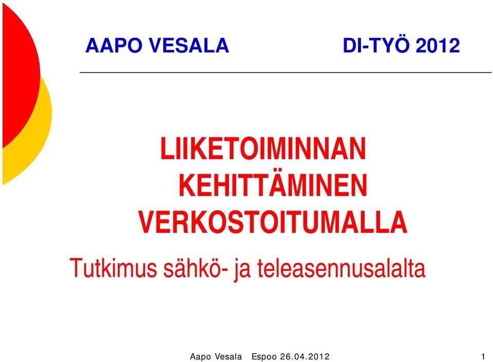 VERKOSTOITUMALLA Tutkimus sähkö-