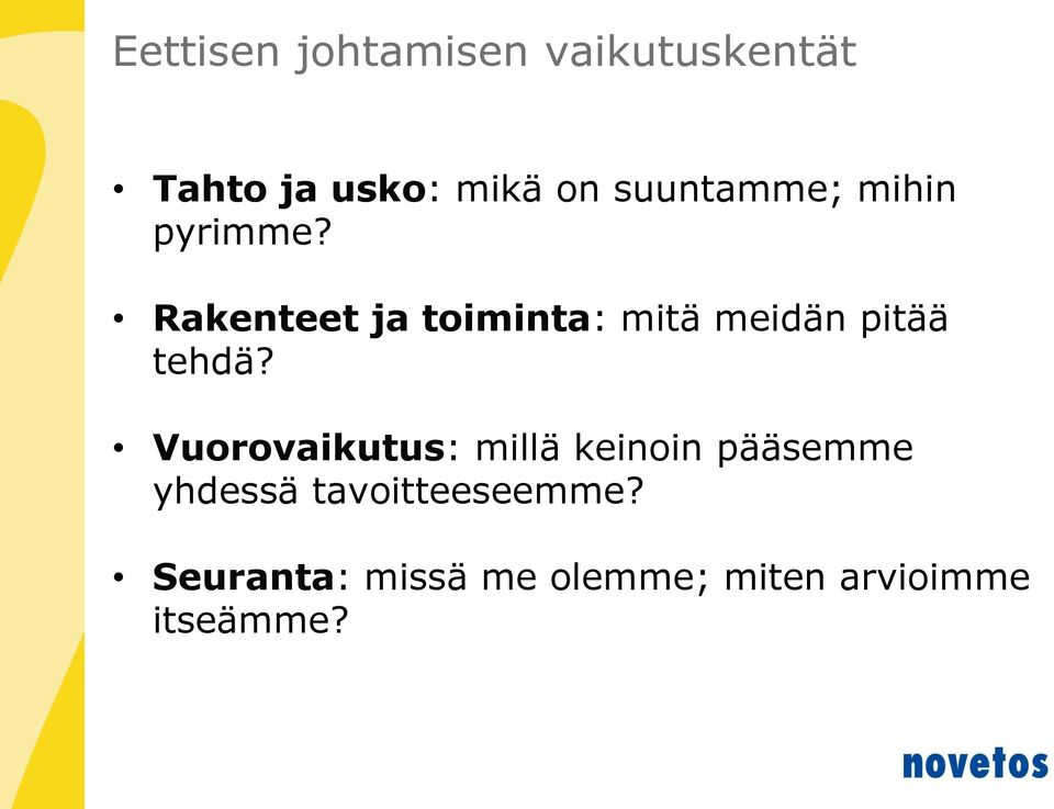 Rakenteet ja toiminta: mitä meidän pitää tehdä?