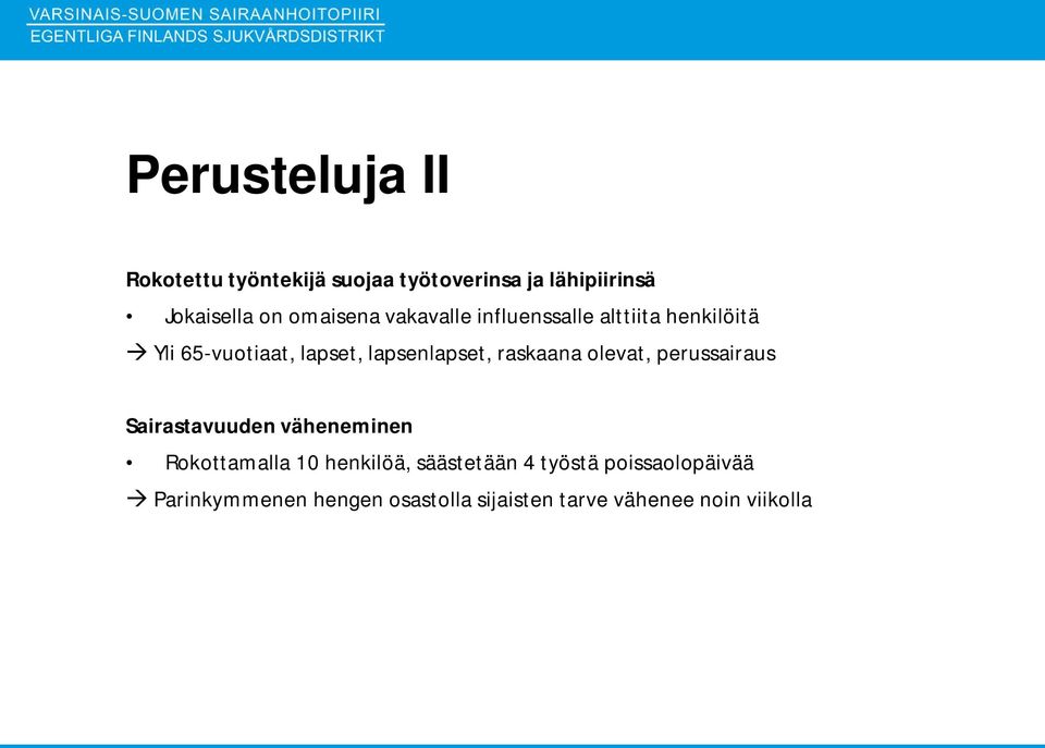 raskaana olevat, perussairaus Sairastavuuden väheneminen Rokottamalla 10 henkilöä,