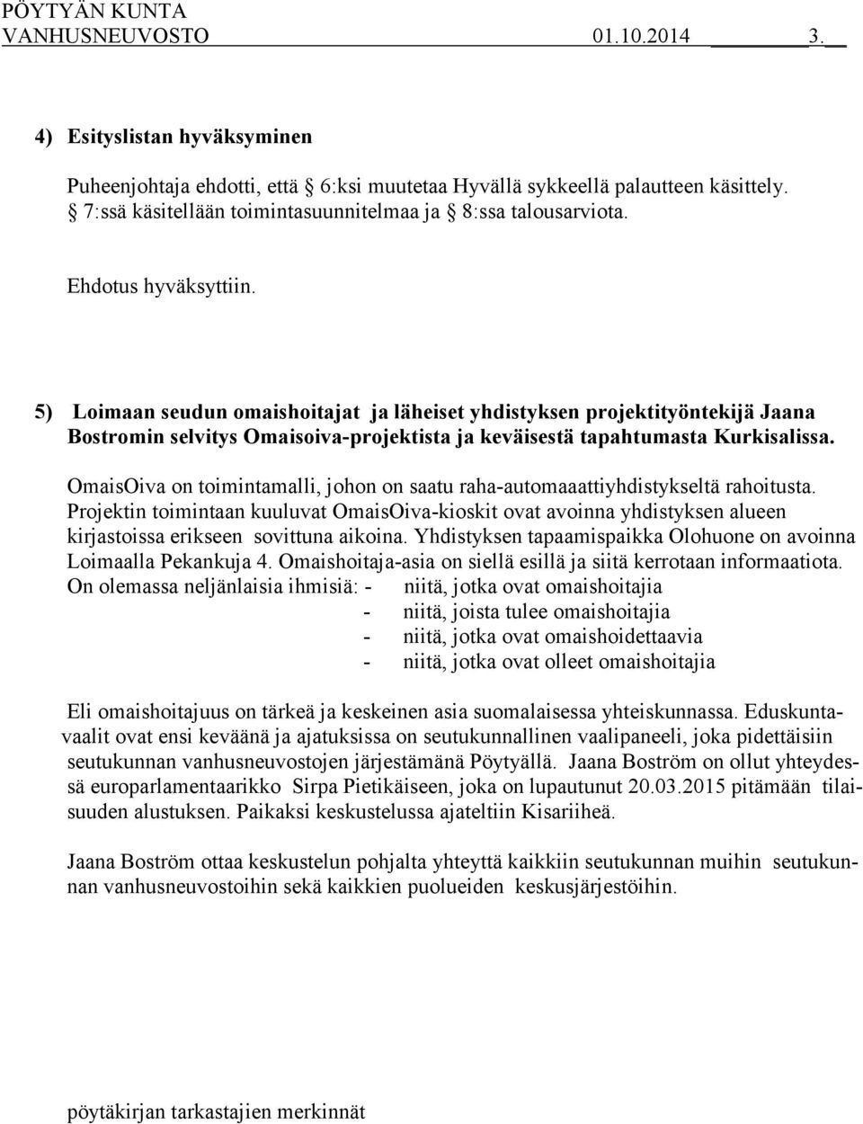 OmaisOiva on toimintamalli, johon on saatu raha-automaaattiyhdistykseltä rahoitusta.