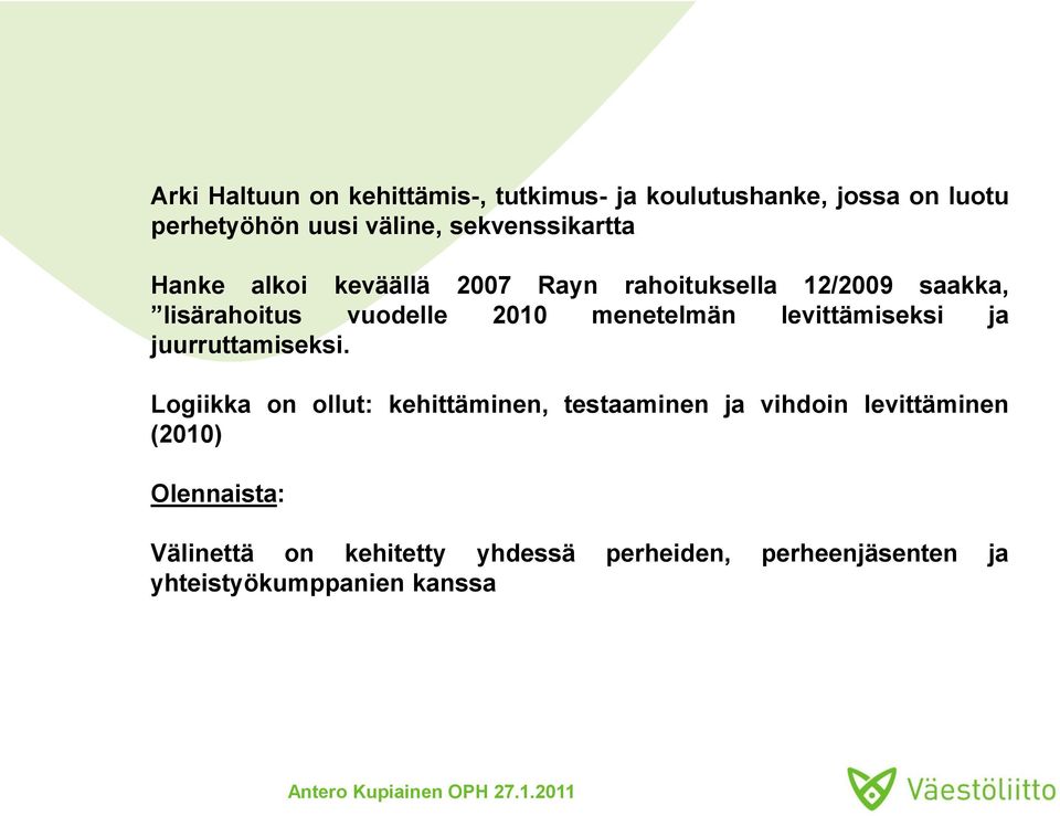 menetelmän levittämiseksi ja juurruttamiseksi.