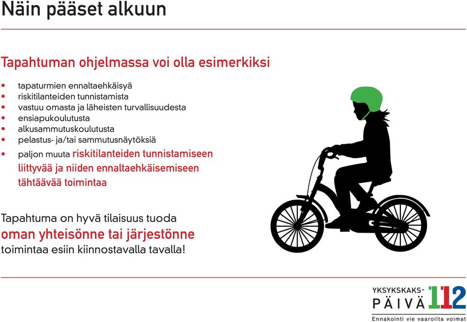 ja/tai sammutusnäytöksiä paljon muuta riskitilanteiden tunnistamiseen liittyvää ja niiden ennaltaehkäisemiseen