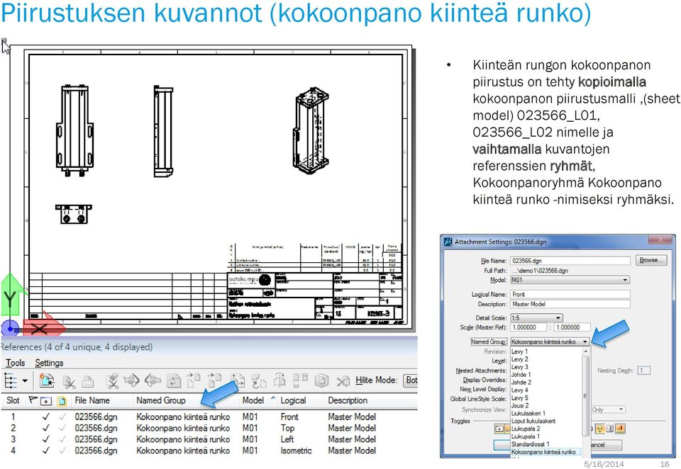 piirustusmalli,(sheet model) 023566_L01, 023566_L02 nimelle ja vaihtamalla