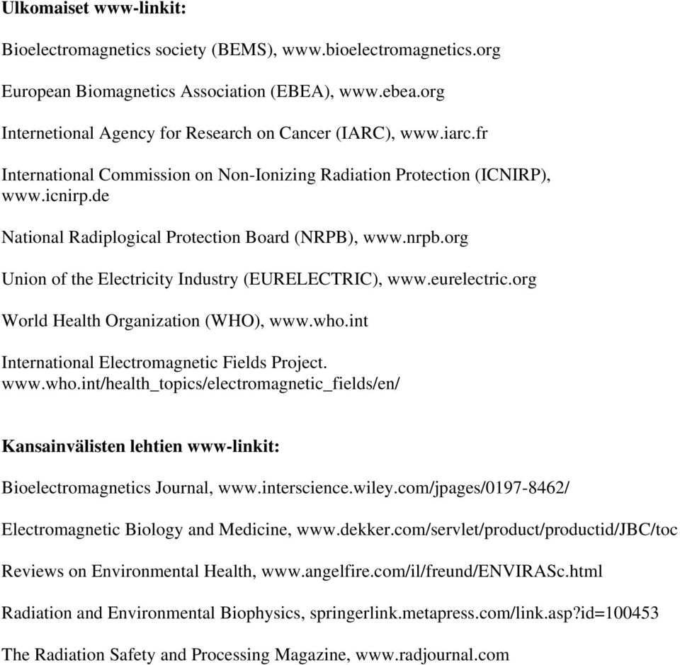 org Union of the Electricity Industry (EURELECTRIC), www.eurelectric.org World Health Organization (WHO), www.who.