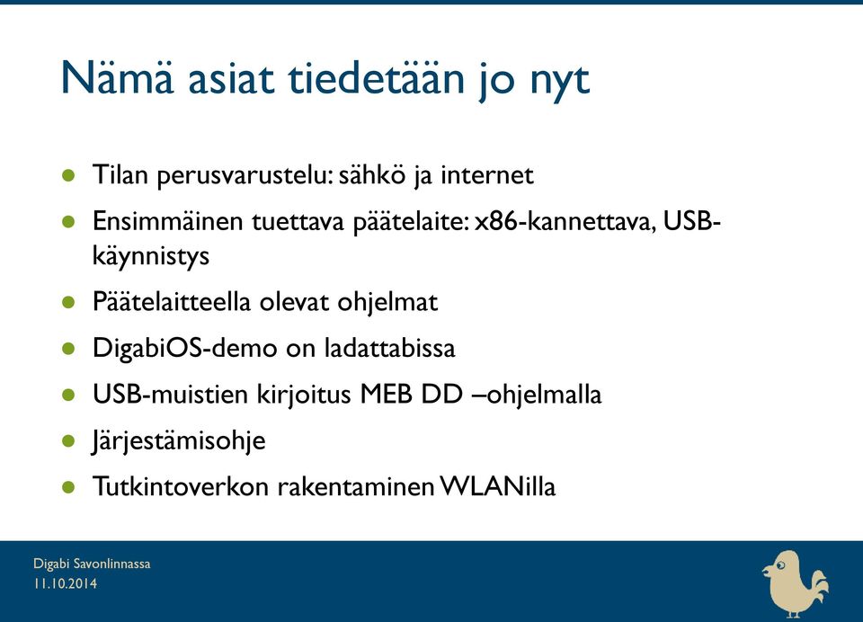 Päätelaitteella olevat ohjelmat DigabiOS-demo on ladattabissa