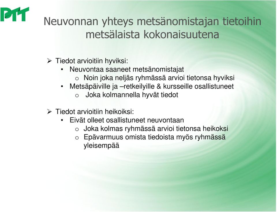 kursseille osallistuneet o Joka kolmannella hyvät tiedot Tiedot arvioitiin heikoiksi: vät olleet