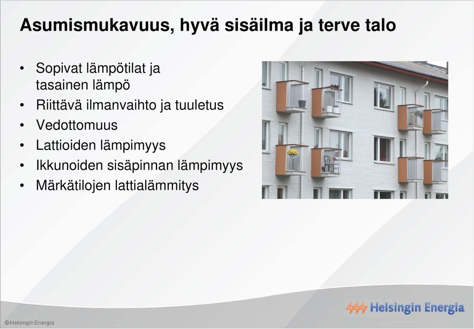 ja tuuletus Vedottomuus Lattioiden lämpimyys