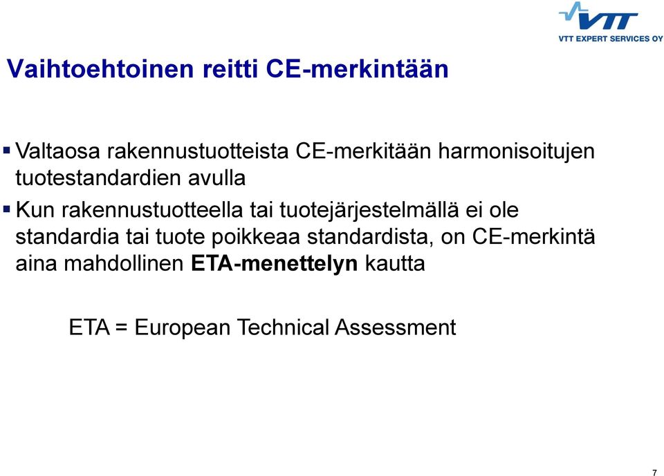 tuotejärjestelmällä ei ole standardia tai tuote poikkeaa standardista, on