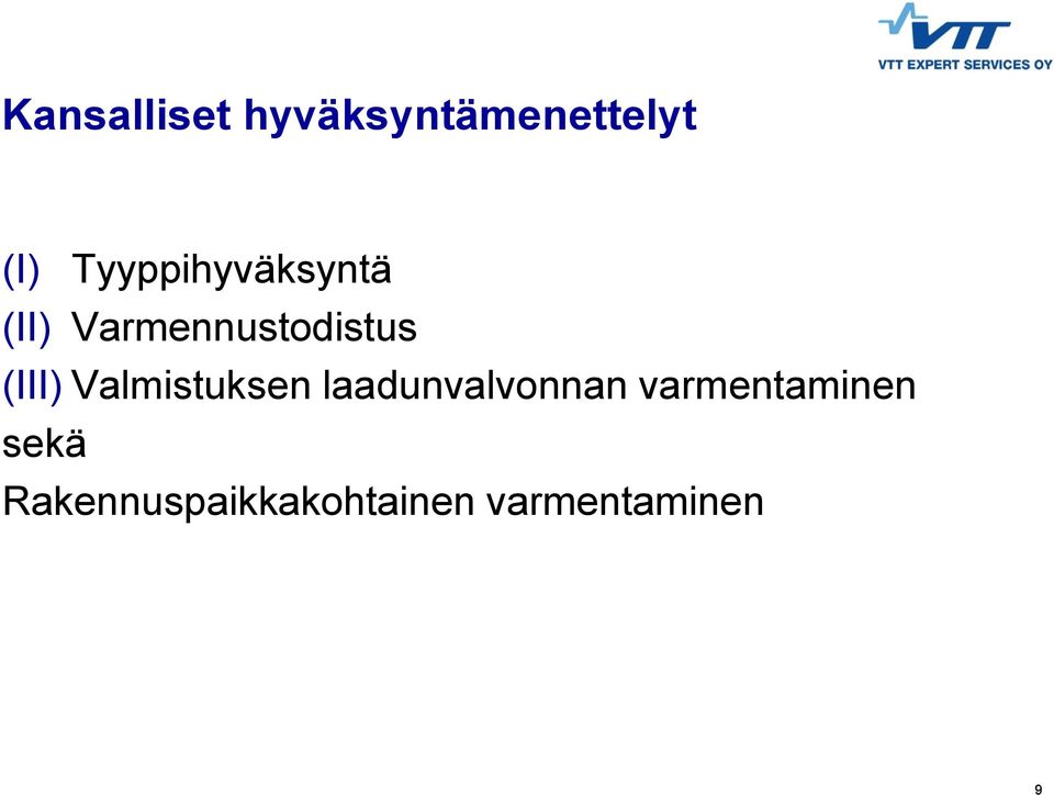 (III) Valmistuksen laadunvalvonnan