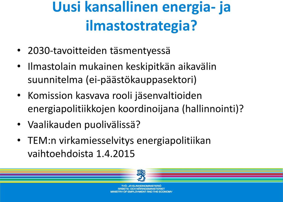 suunnitelma (ei-päästökauppasektori) Komission kasvava rooli jäsenvaltioiden