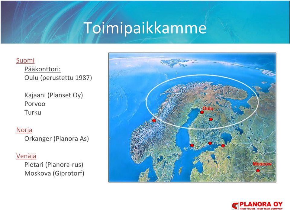 Porvoo Turku Oulu Norja Orkanger(Planora As)