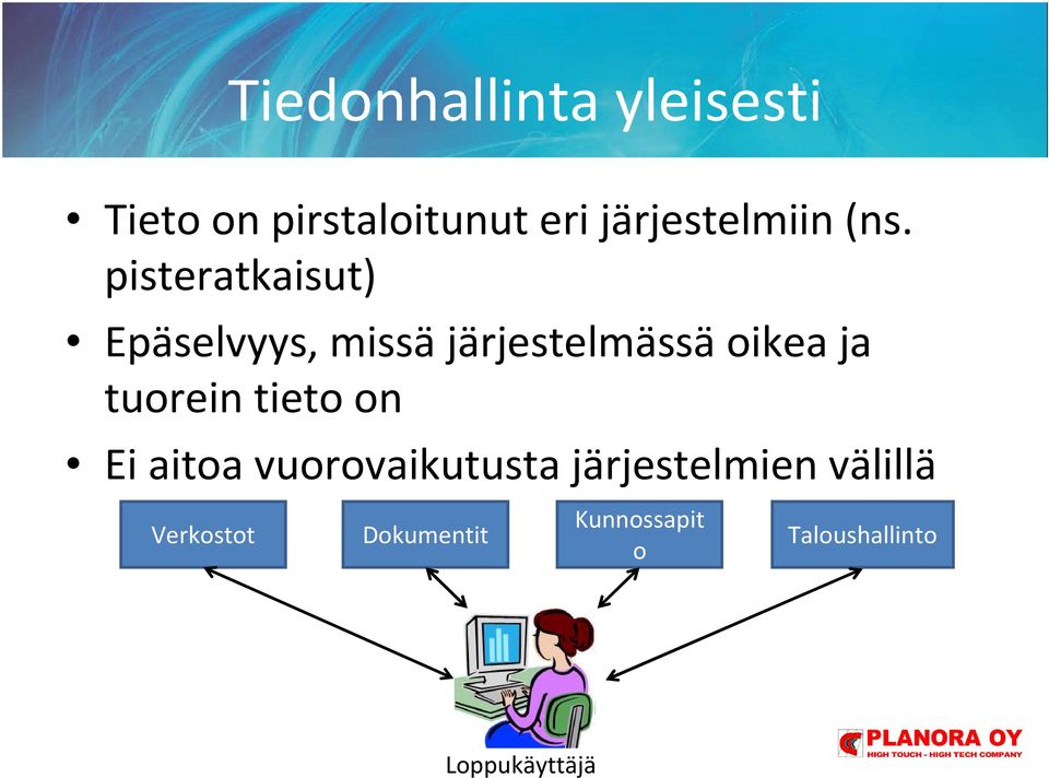 pisteratkaisut) Epäselvyys, missäjärjestelmässäoikea ja tuorein