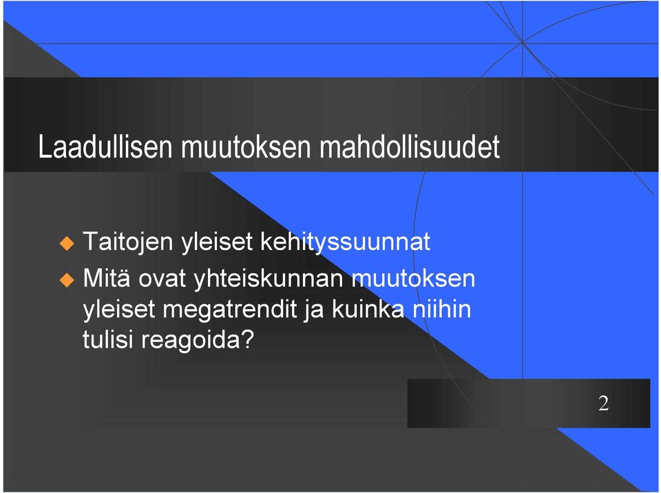 ovat yhteiskunnan muutoksen yleiset