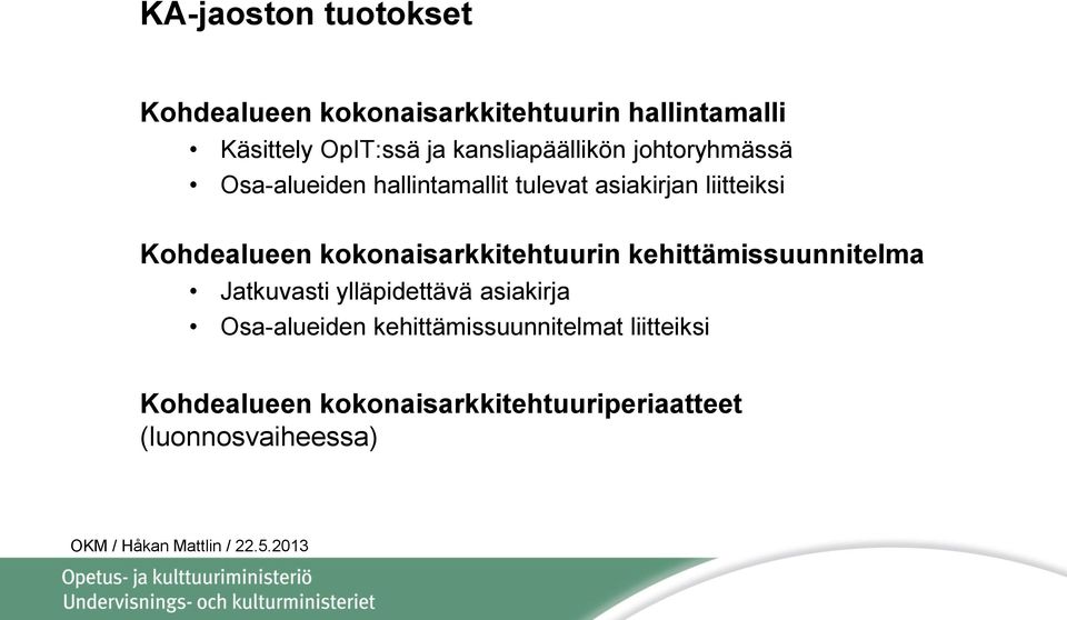 Kohdealueen kokonaisarkkitehtuurin kehittämissuunnitelma Jatkuvasti ylläpidettävä asiakirja