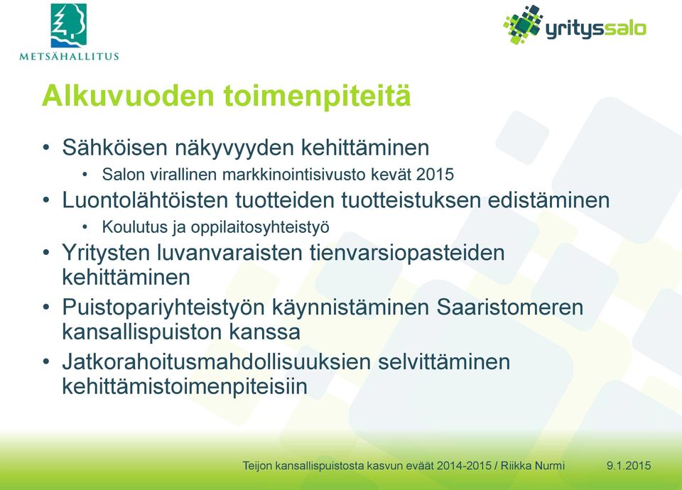 Yritysten luvanvaraisten tienvarsiopasteiden kehittäminen Puistopariyhteistyön käynnistäminen