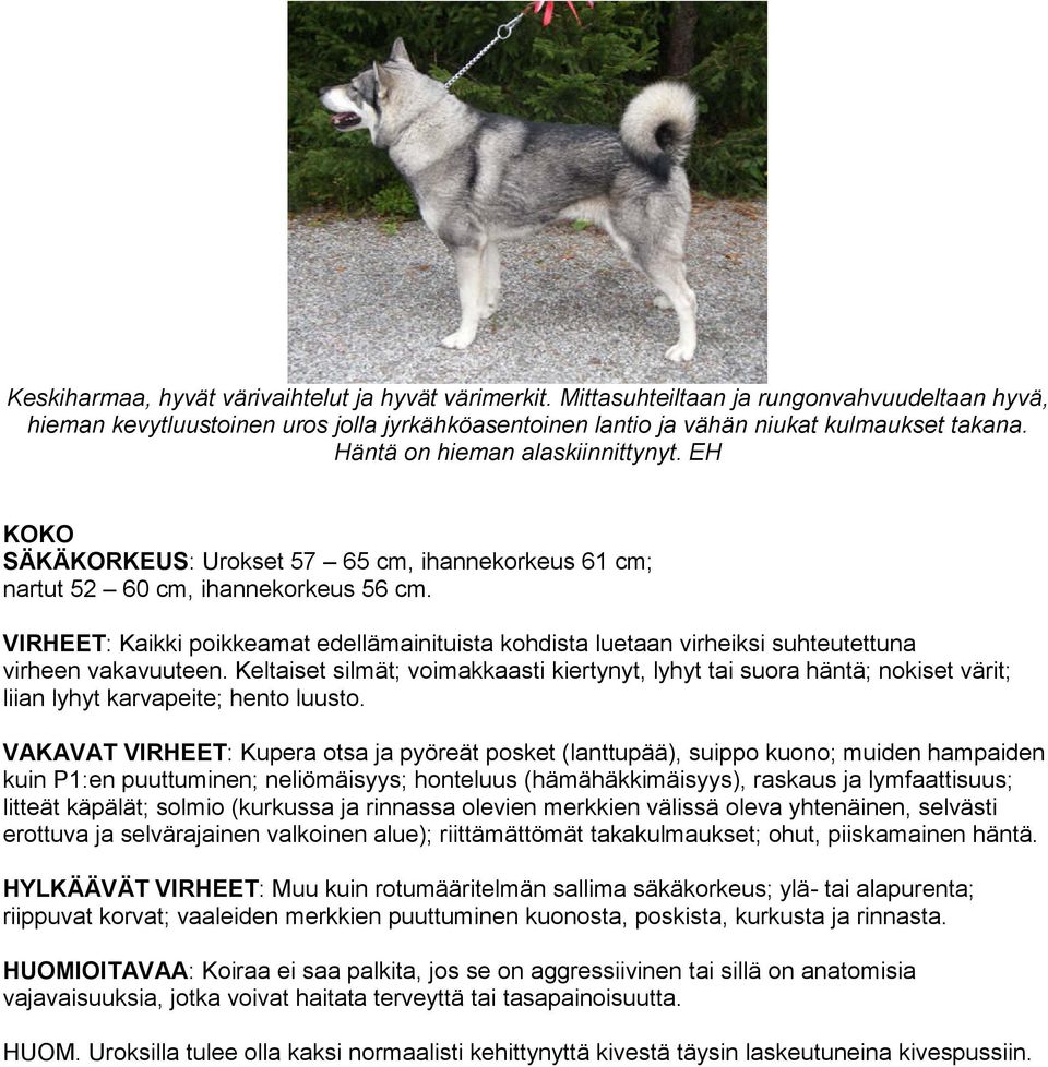 VIRHEET: Kaikki poikkeamat edellämainituista kohdista luetaan virheiksi suhteutettuna virheen vakavuuteen.