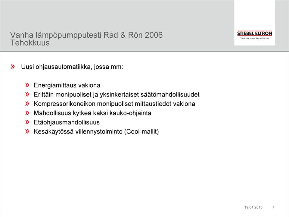 Kompressorikoneikon monipuoliset mittaustiedot vakiona» Mahdollisuus kytkeä kaksi