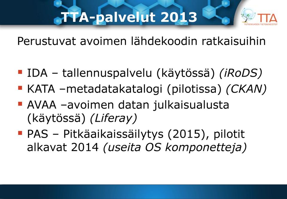 (pilotissa) (CKAN) AVAA avoimen datan julkaisualusta (käytössä)