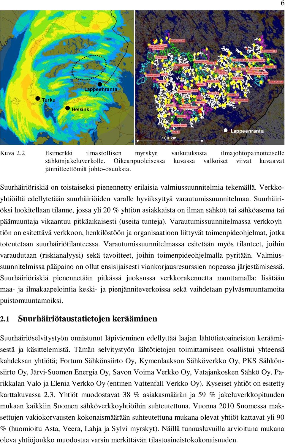 Verkkoyhtiöiltä edellytetään suurhäiriöiden varalle hyväksyttyä varautumissuunnitelmaa.