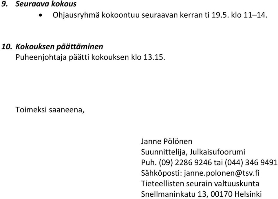 Toimeksi saaneena, Janne Pölönen Suunnittelija, Julkaisufoorumi Puh.