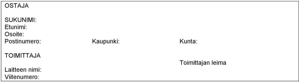 Kaupunki: Kunta: TOIMITTAJA