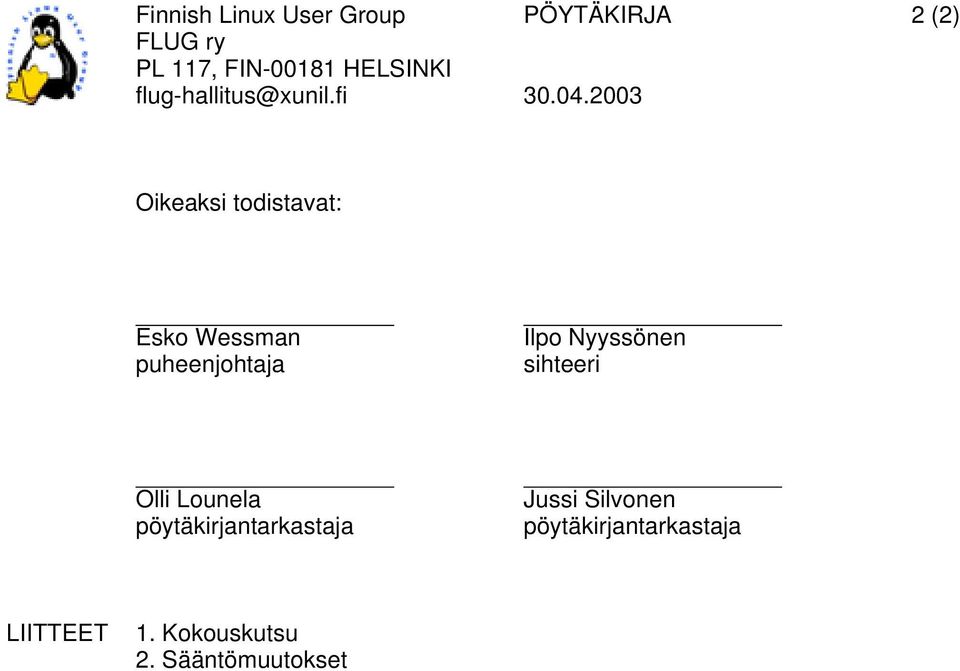puheenjohtaja Ilpo Nyyssönen sihteeri Olli