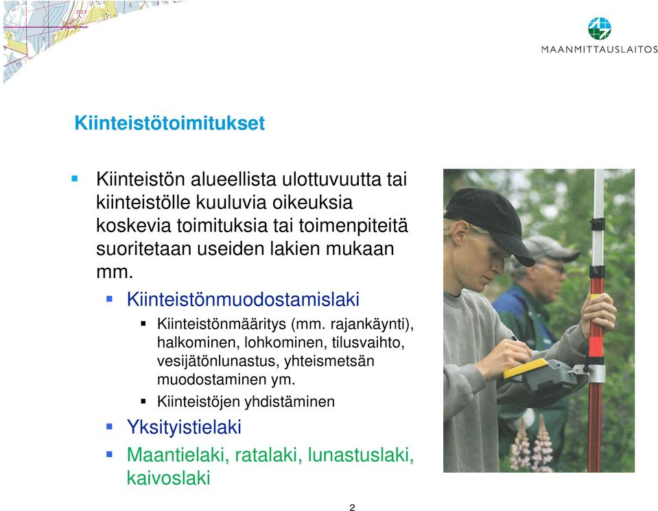 Kiinteistönmuodostamislaki Kiinteistönmääritys (mm.