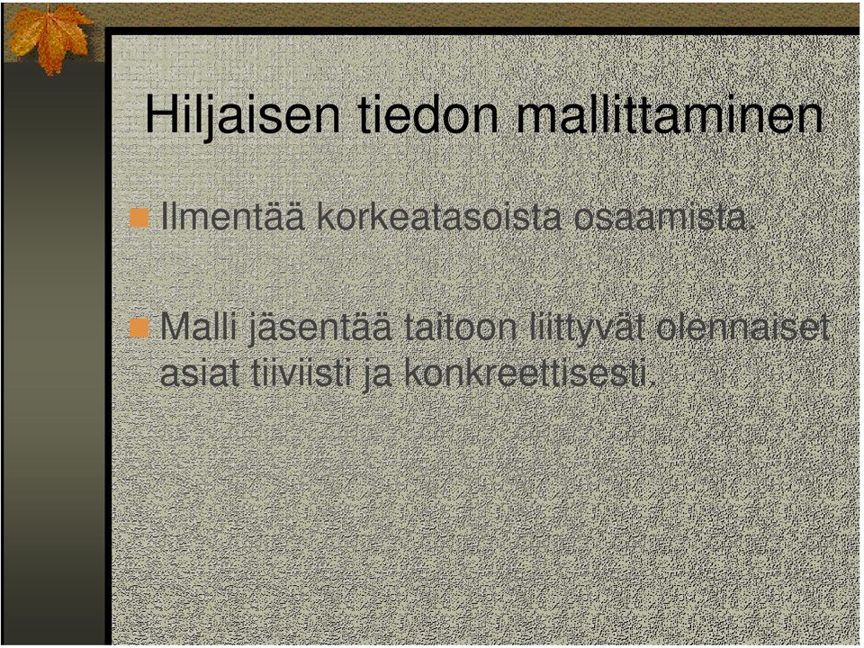 Malli jäsentää taitoon liittyvät