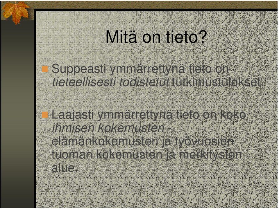 todistetut tutkimustulokset.