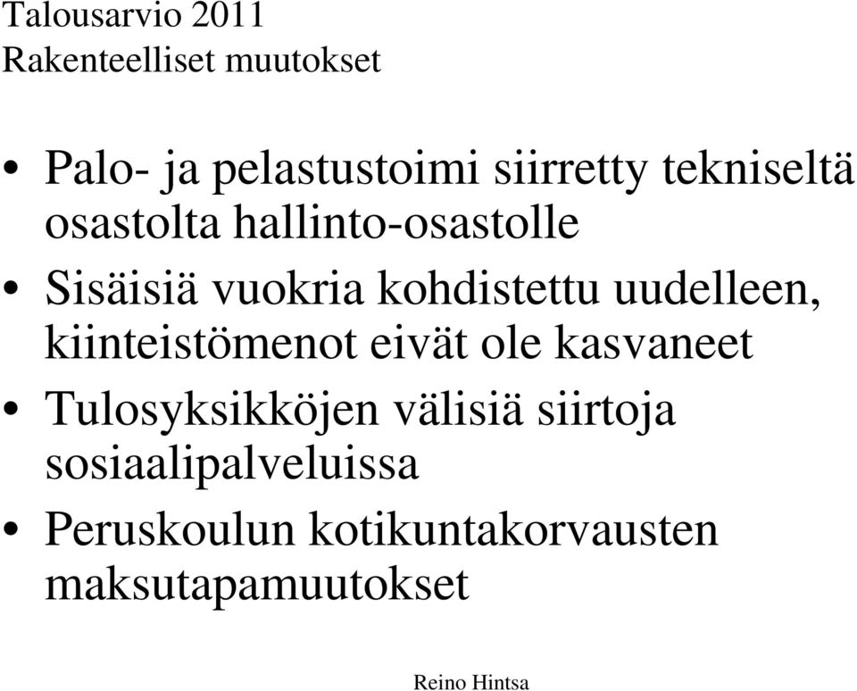 kohdistettu uudelleen, kiinteistömenot eivät ole kasvaneet