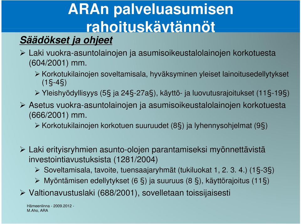 asumisoikeustalolainojen korkotuesta (666/2001) mm.