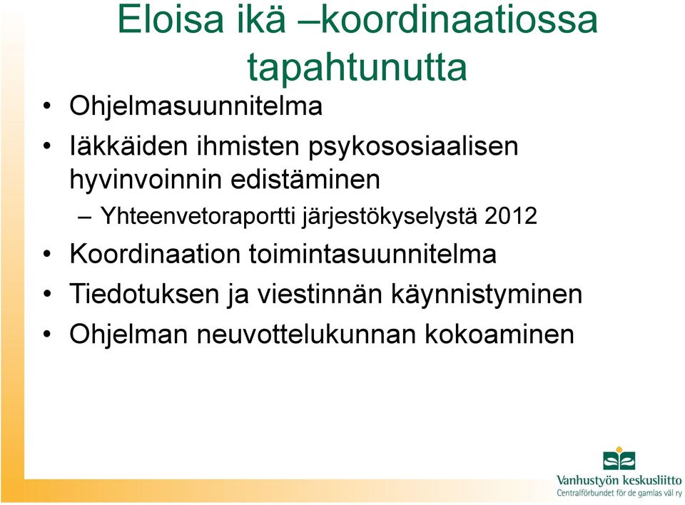 Yhteenvetoraportti järjestökyselystä 2012 Koordinaation