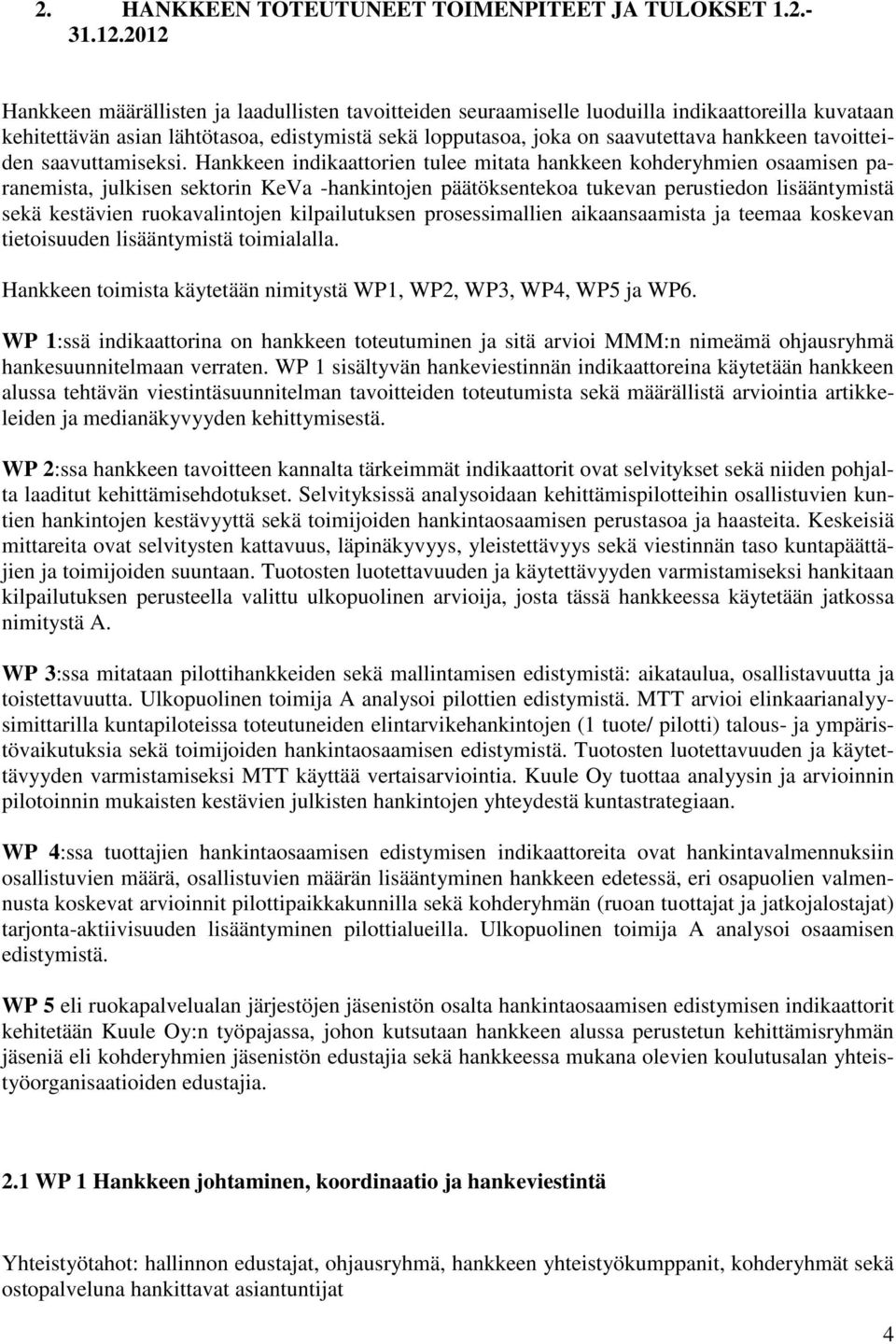 tavoitteiden saavuttamiseksi.