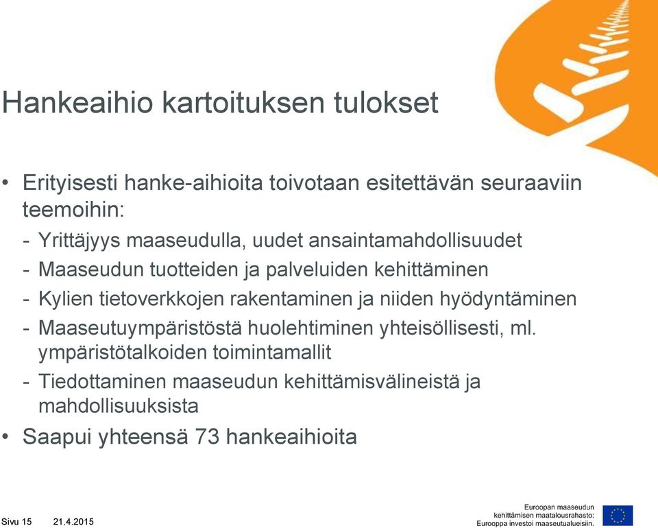 rakentaminen ja niiden hyödyntäminen - Maaseutuympäristöstä huolehtiminen yhteisöllisesti, ml.