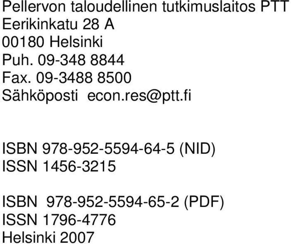 09-3488 8500 Sähköposti econ.res@ptt.