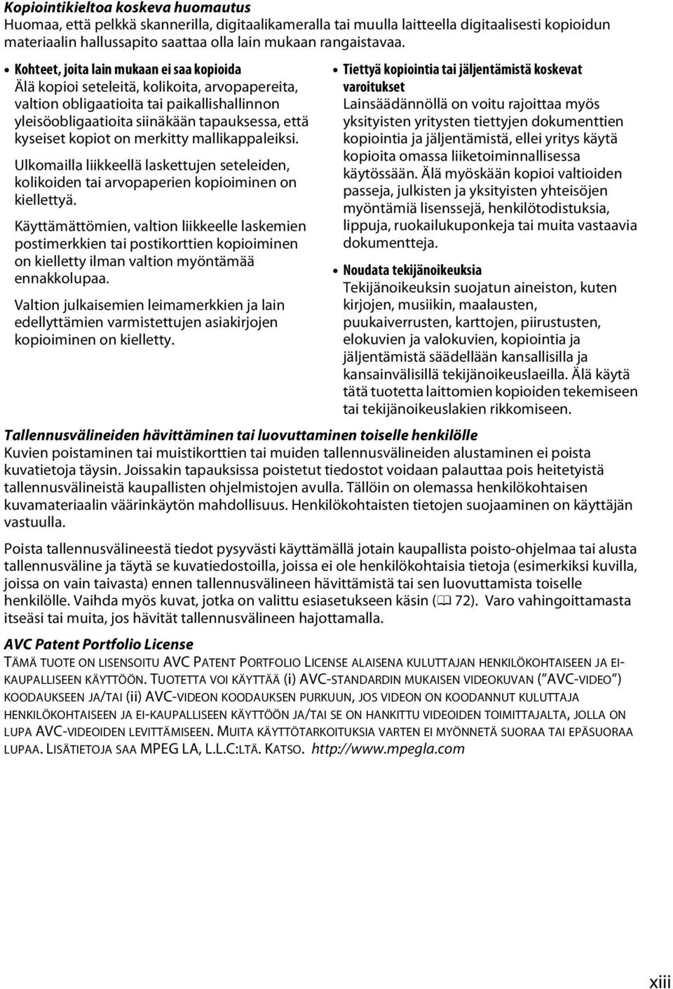 on merkitty mallikappaleiksi. Ulkomailla liikkeellä laskettujen seteleiden, kolikoiden tai arvopaperien kopioiminen on kiellettyä.