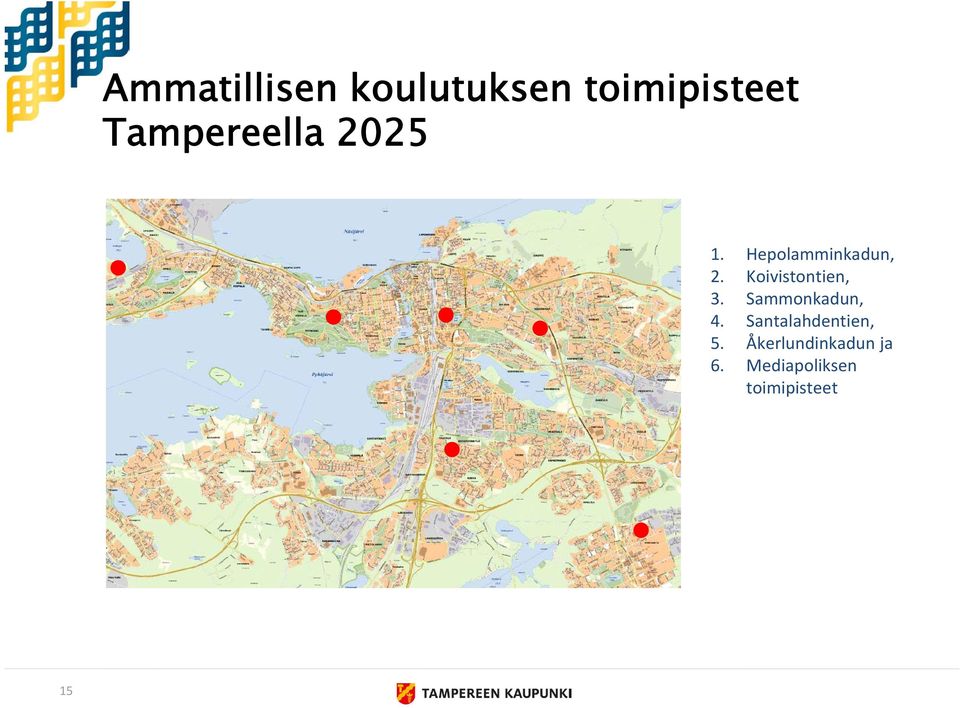 Koivistontien, 3. Sammonkadun, 4.