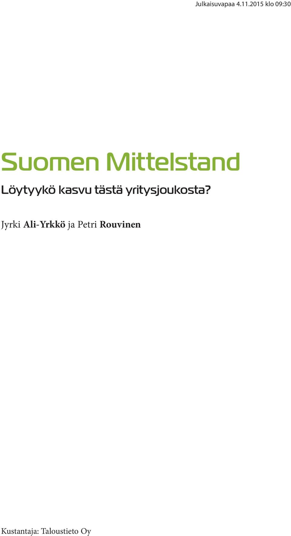 Löytyykö kasvu tästä yritysjoukosta?