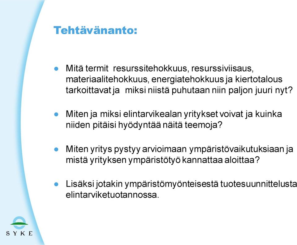 Miten ja miksi elintarvikealan yritykset voivat ja kuinka niiden pitäisi hyödyntää näitä teemoja?