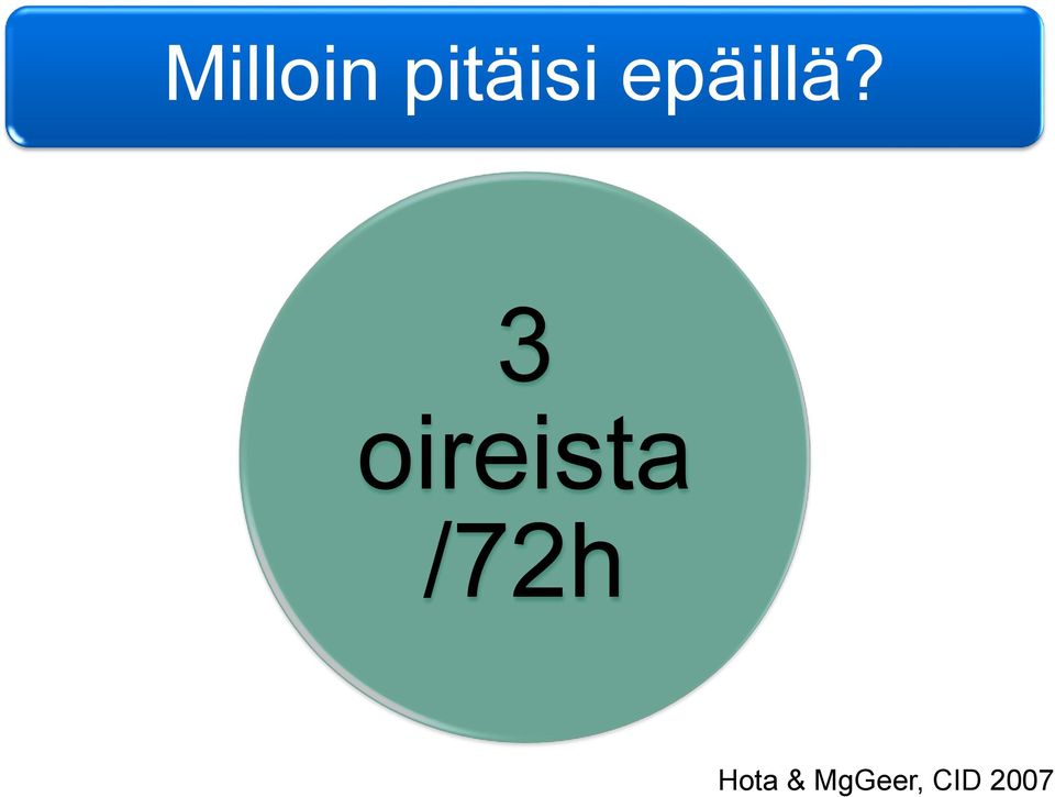 3 oireista /72h