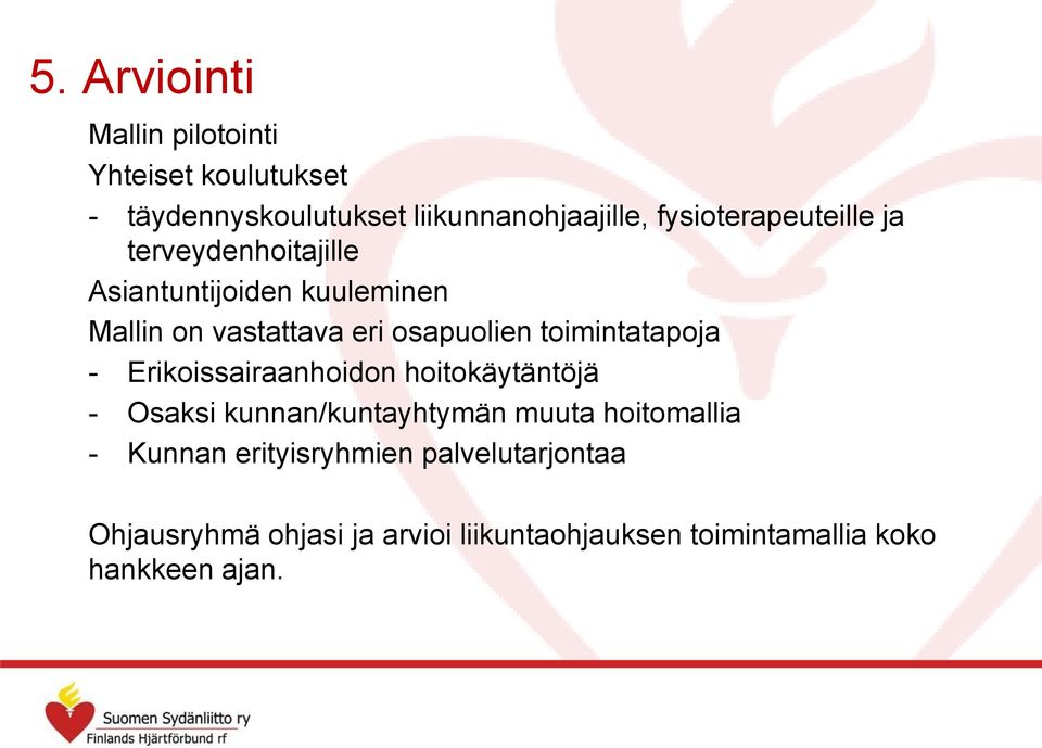 toimintatapoja - Erikoissairaanhoidon hoitokäytäntöjä - Osaksi kunnan/kuntayhtymän muuta hoitomallia -