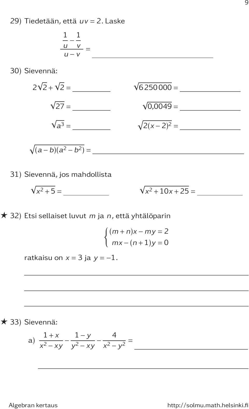 ) 31) Sievennä, jos mahdollista x + x +10x+ 3) Etsisellaisetluvut