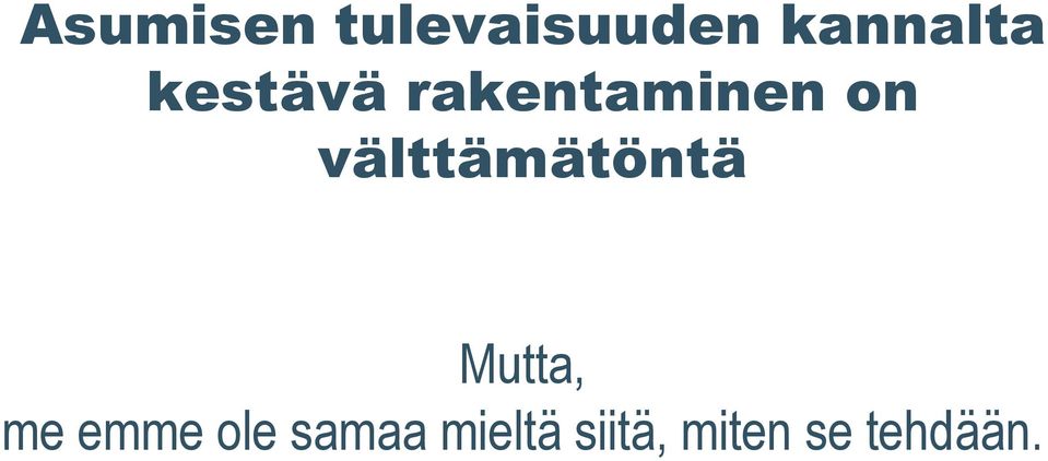 välttämätöntä Mutta, me emme