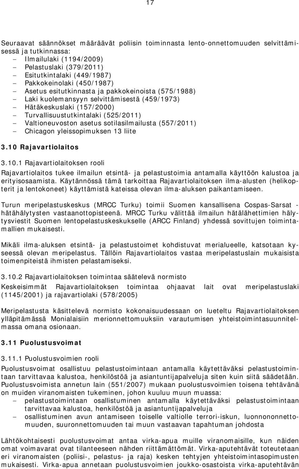 sotilasilmailusta (557/2011) Chicagon yleissopimuksen 13 liite 3.10 