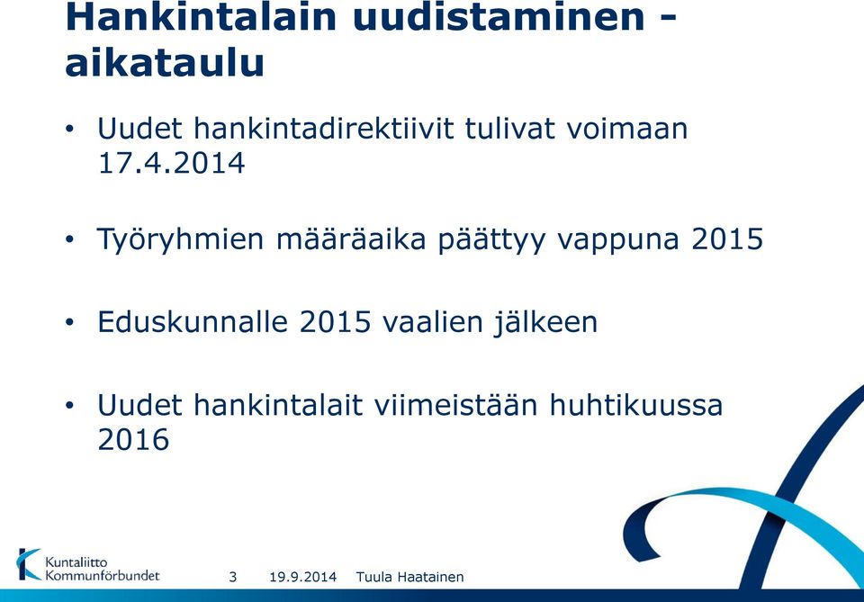 2014 Työryhmien määräaika päättyy vappuna 2015