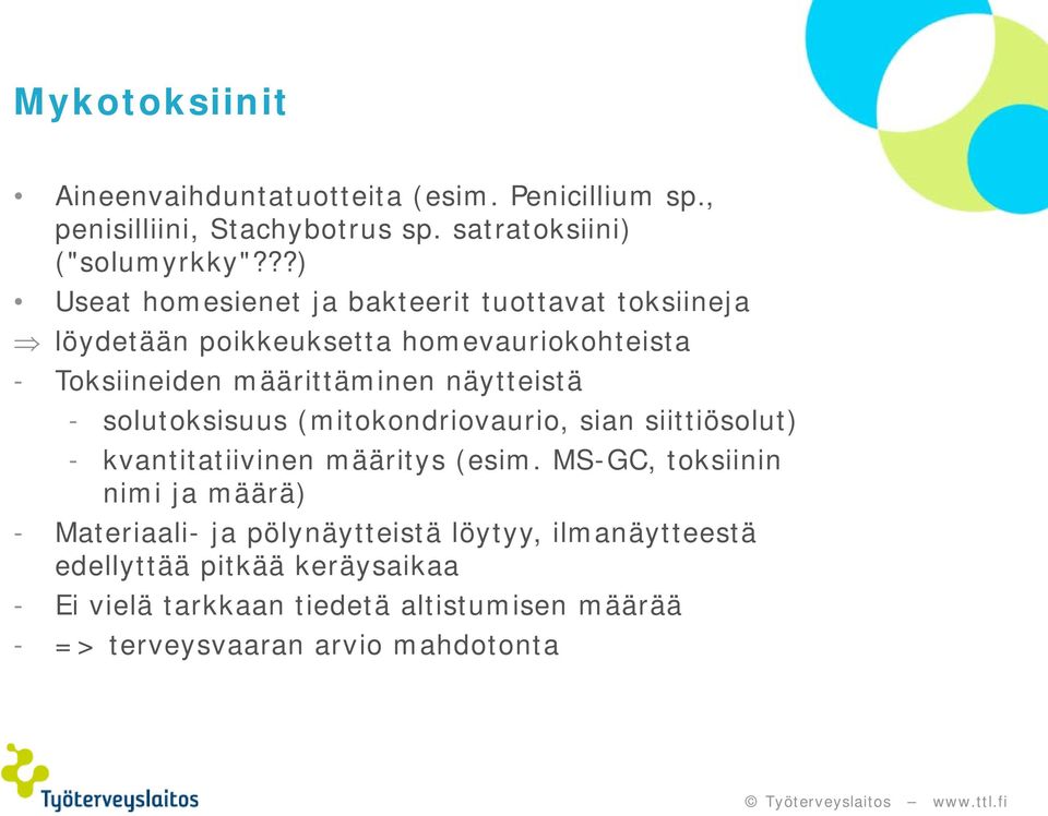 näytteistä - solutoksisuus (mitokondriovaurio, sian siittiösolut) - kvantitatiivinen määritys (esim.