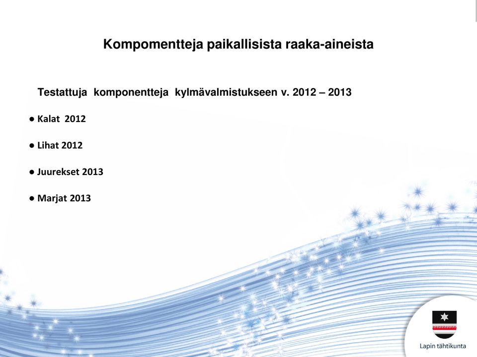 komponentteja kylmävalmistukseen v.