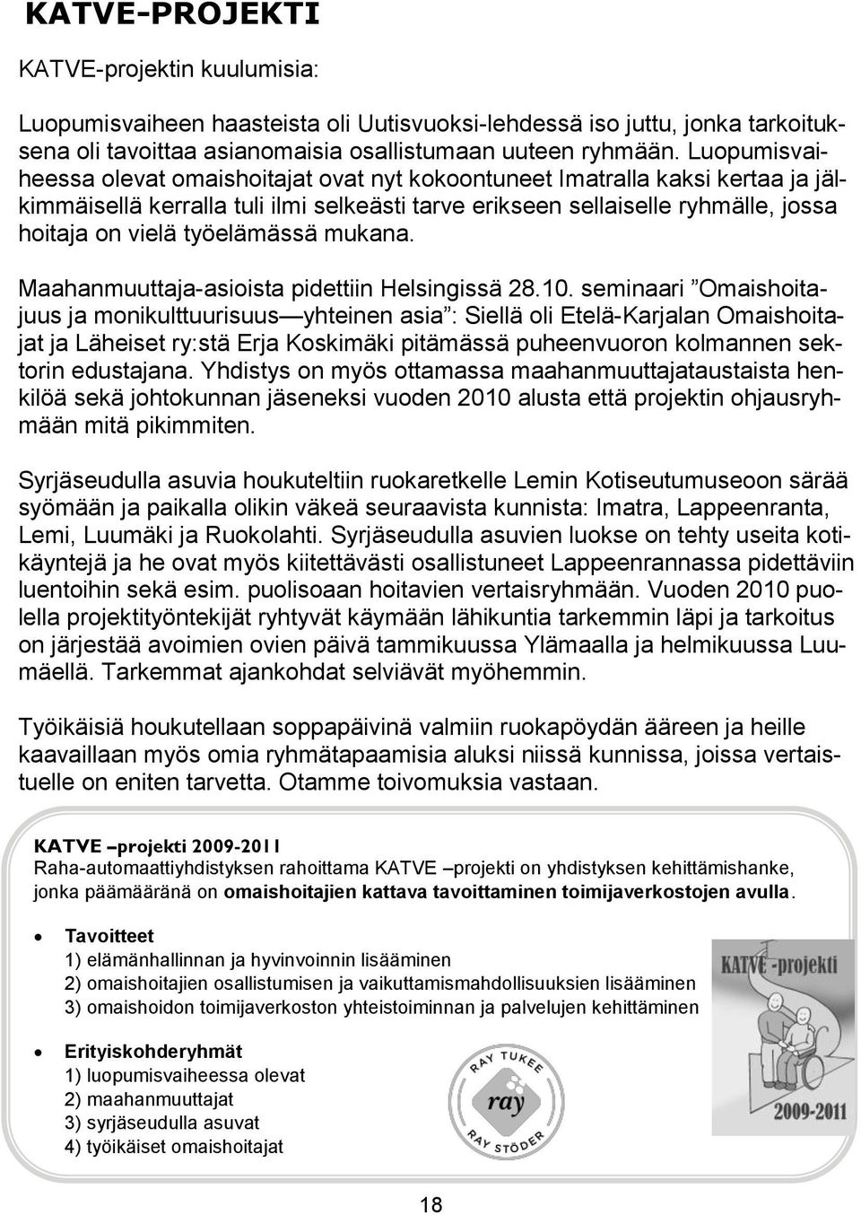 työelämässä mukana. Maahanmuuttaja-asioista pidettiin Helsingissä 28.10.