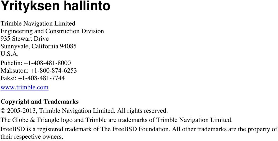 com Copyright and Trademarks 2005-2013, Trimble Navigation Limited. All rights reserved.