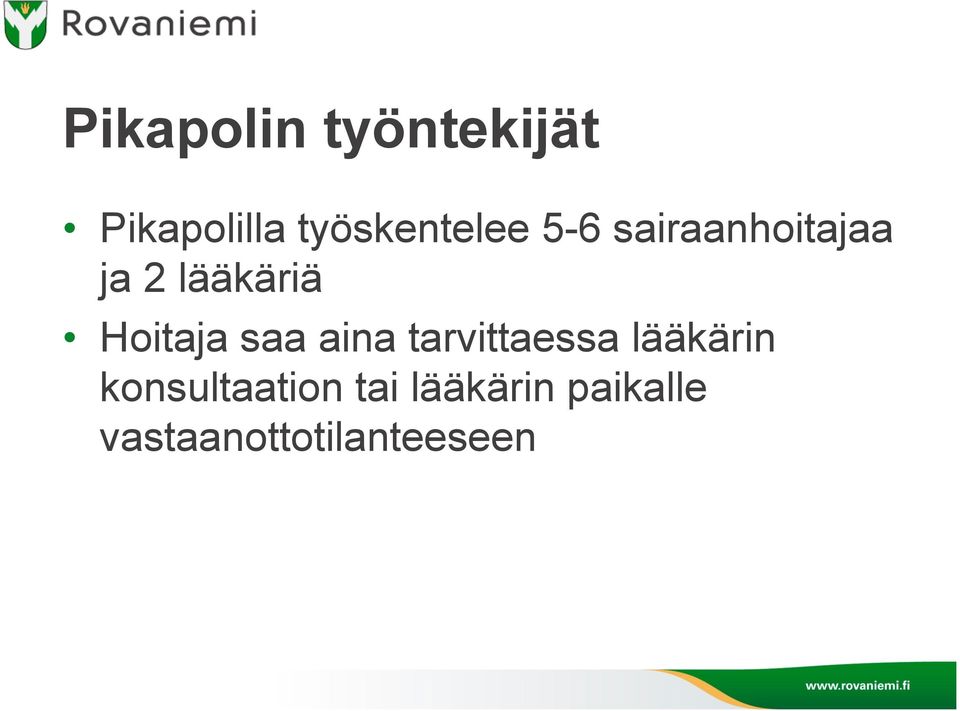 lääkäriä Hoitaja saa aina tarvittaessa